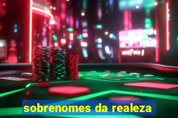 sobrenomes da realeza