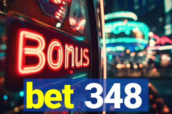 bet 348