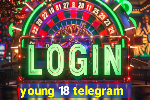 young 18 telegram