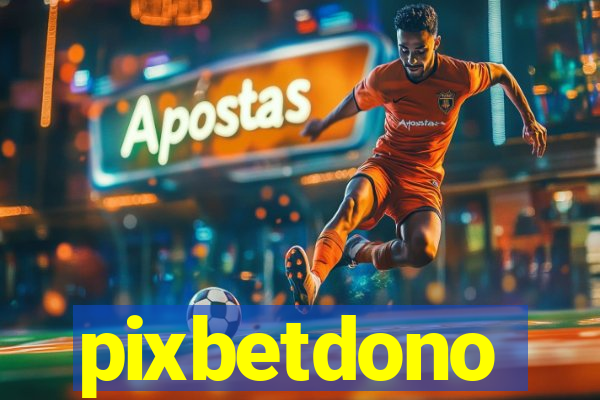 pixbetdono