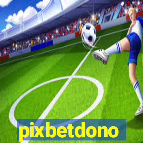 pixbetdono