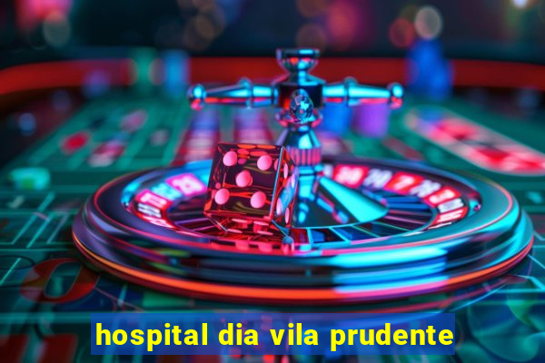 hospital dia vila prudente