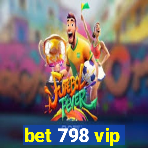 bet 798 vip