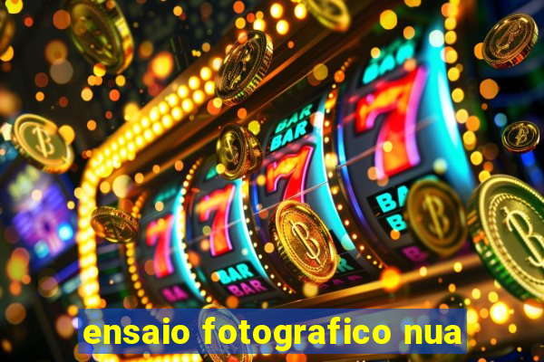 ensaio fotografico nua