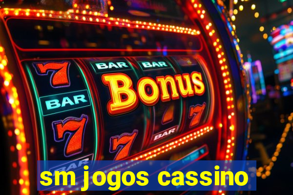 sm jogos cassino