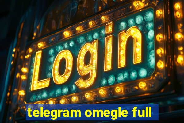 telegram omegle full