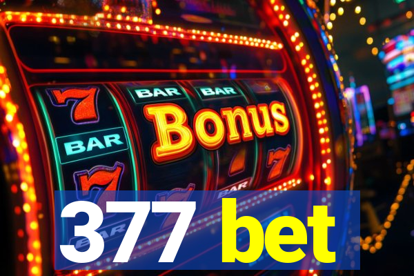 377 bet