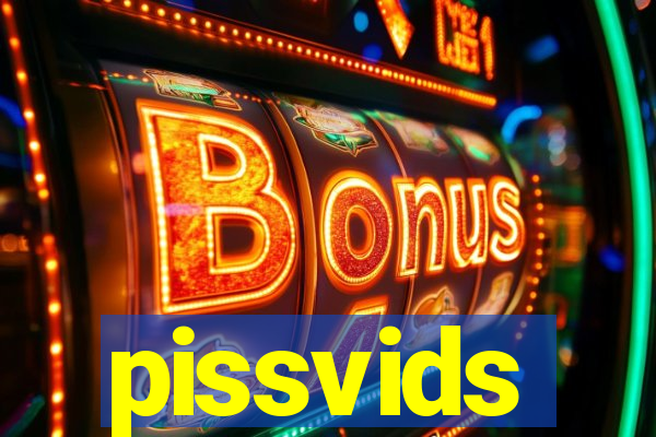 pissvids