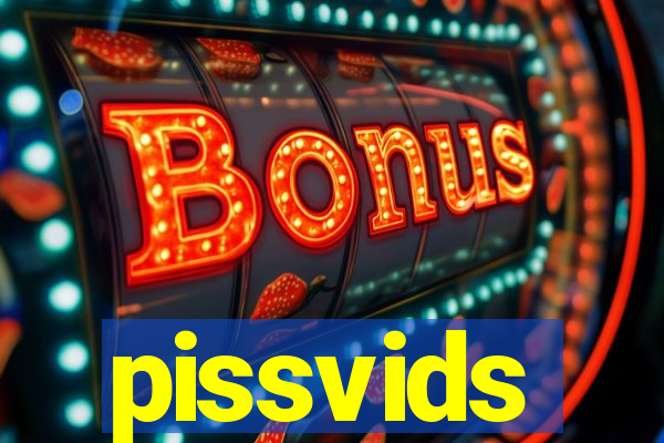 pissvids