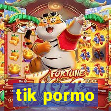 tik pormo