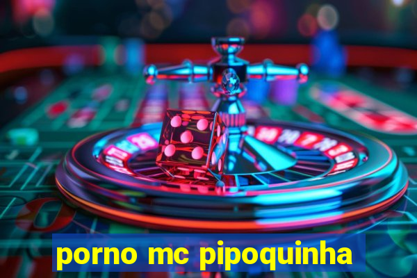 porno mc pipoquinha