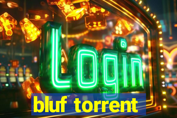 bluf torrent