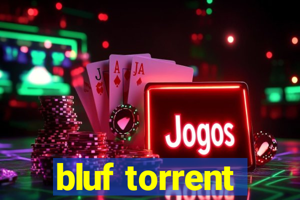 bluf torrent