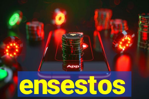 ensestos