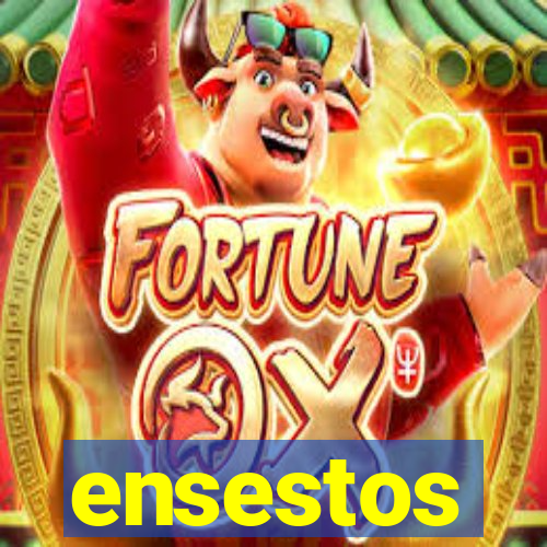 ensestos