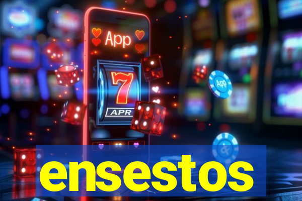 ensestos