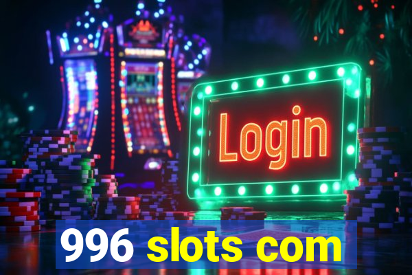 996 slots com