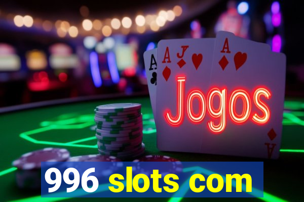 996 slots com