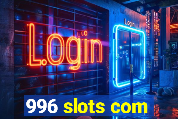 996 slots com