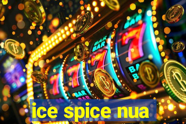 ice spice nua