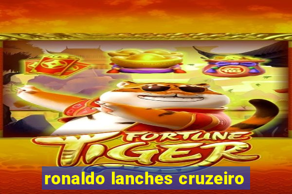 ronaldo lanches cruzeiro