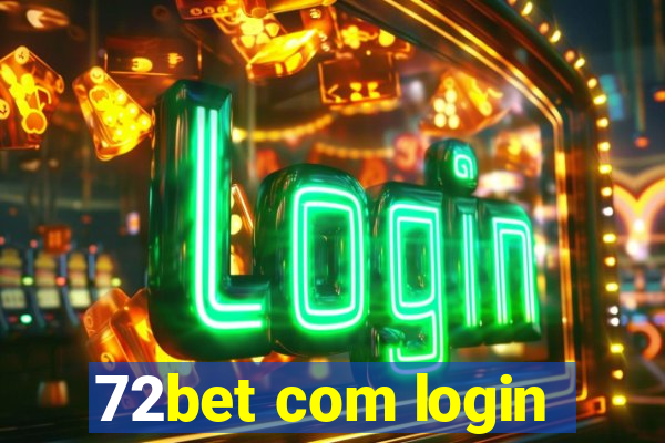 72bet com login