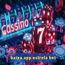 baixa app estrela bet