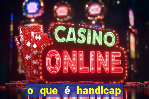 o que é handicap - 1.5