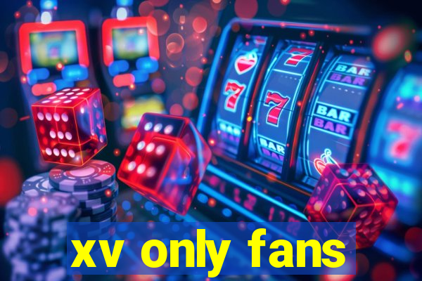 xv only fans