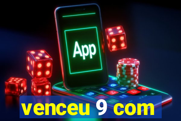 venceu 9 com