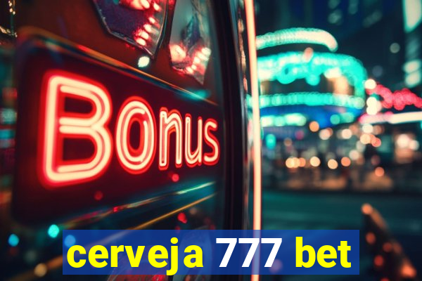 cerveja 777 bet