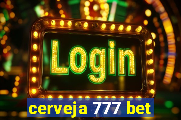 cerveja 777 bet