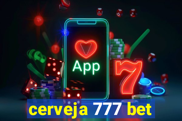 cerveja 777 bet