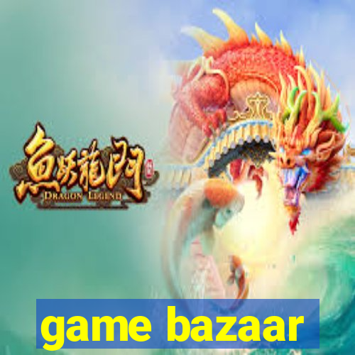 game bazaar