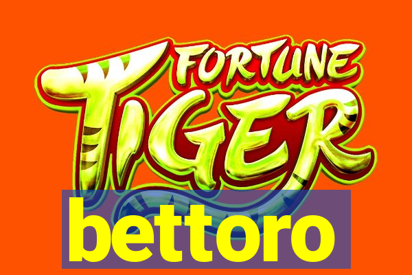 bettoro