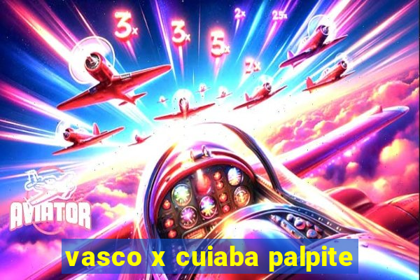 vasco x cuiaba palpite