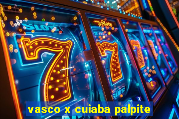 vasco x cuiaba palpite