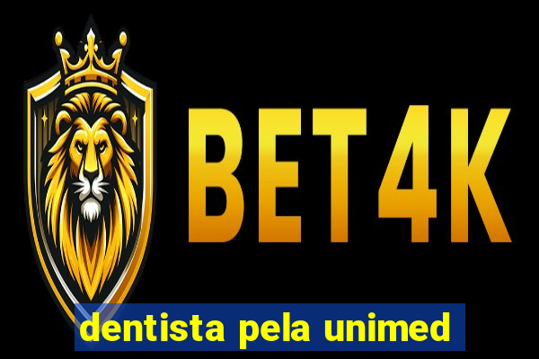 dentista pela unimed