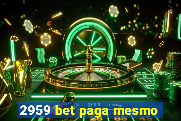 2959 bet paga mesmo