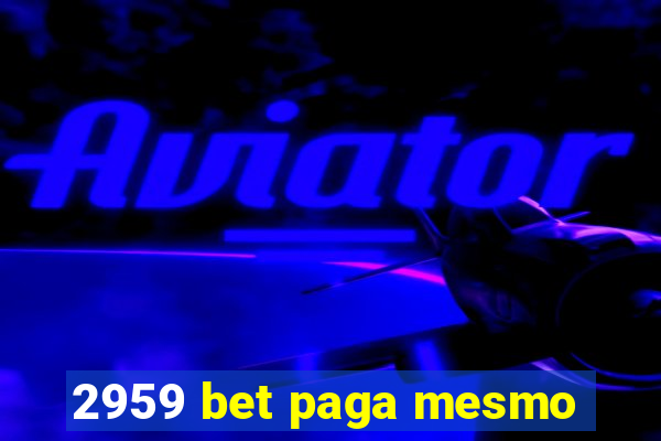 2959 bet paga mesmo