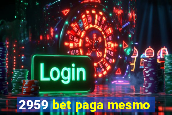 2959 bet paga mesmo