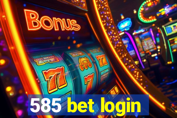 585 bet login