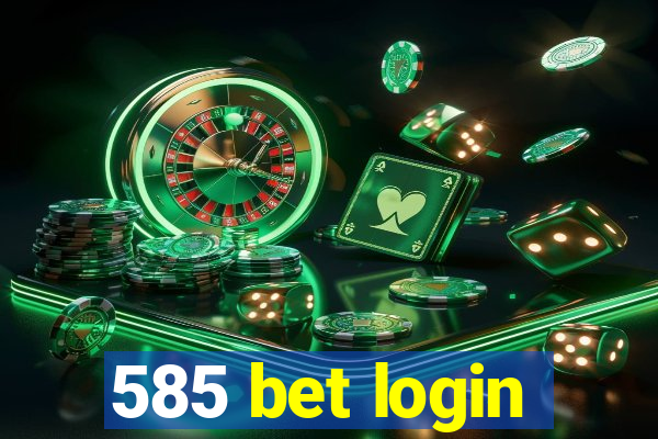 585 bet login