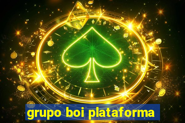 grupo boi plataforma