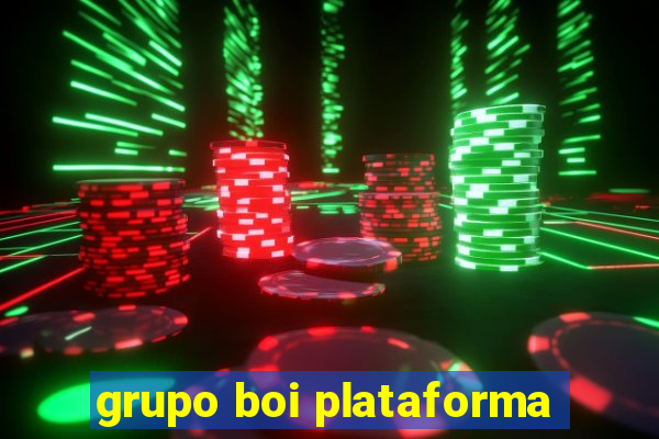 grupo boi plataforma