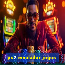 ps2 emulador jogos