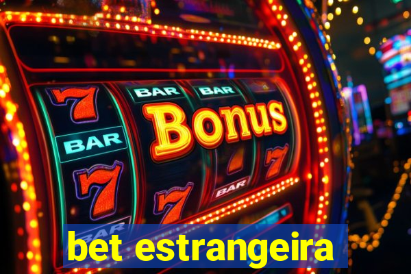 bet estrangeira