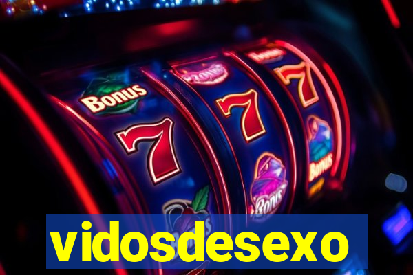 vidosdesexo