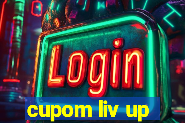 cupom liv up