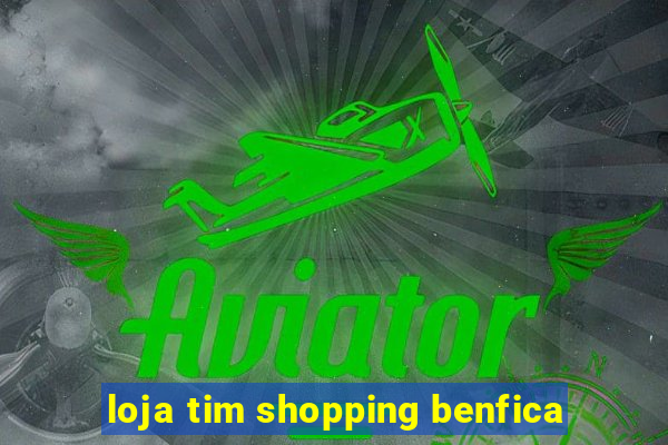 loja tim shopping benfica